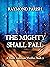 The Mighty Shall Fall: A Ha...