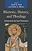 Rhetoric, History, and Theology: Interpreting the New Testament