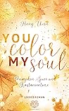 You color my soul...