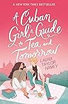 Book cover for A Cuban Girl's Guide to Tea and Tomorrow: Soon to be a movie starring Kit Connor