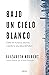 Bajo un cielo blanco: Cómo los humanos estamos creando la naturaleza del futuro