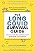 The Long Covid Survival Guide: How to Take Care of Yourself and What Comes Next