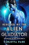 Rescued by the Alien Gladiator