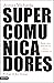 Supercomunicadores