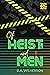 Of Heist and Men (Totally 8...