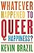 Whatever Happened To Queer Happiness?