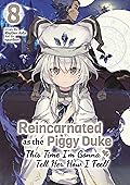 Reincarnated as the Piggy Duke: This Time I’m Gonna Tell Her How I Feel! Volume 8