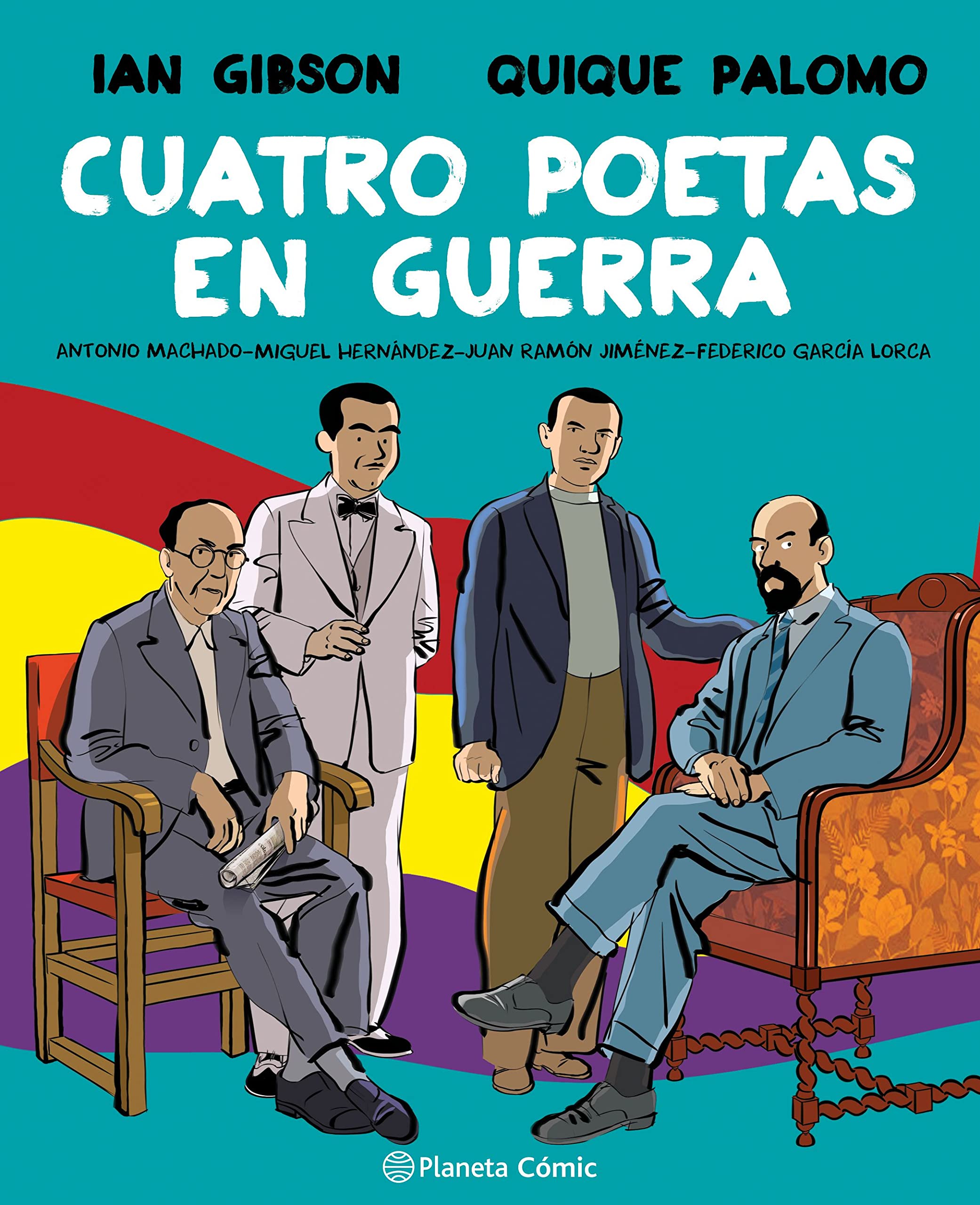 Cuatro poetas en guerra (novela gráfica): Antonio Machado-Federico García Lorca-Miguel Hernández-Juan Ramón Jiménez