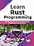 Learn Rust Programming by Claus Matzinger