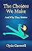 The Choices We Make: And Wh...