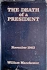 The Death of a President by William Manchester