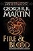 Fire and Blood: A History of the Targaryen Kings from Aegon the Conqueror to Aegon III as scribed by Archmaester Gyldayn (A Targaryen History; A Song of Ice and Fire)