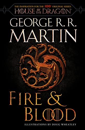 Fire and Blood: A History of the Targaryen Kings from Aegon the Conqueror to Aegon III as scribed by Archmaester Gyldayn