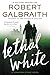 Lethal White (Cormoran Strike, #4)