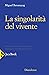 La singolarità del vivente