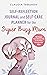 Self-Reflection Journal and Self-Care Planner for the Super B... by Claudia Taboada