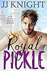 Royal Pickle (The Pickle Family, #4; Royally Pickled, #1) Royal Pickle (The Pickle Family, #4; Royally Pickled, #1)
