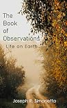 The Book of Observations: Life on Earth (Human Sustainability) The Book of Observations: Life on Earth (Human Sustainability)