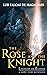 The Rose and the Knight: A ...