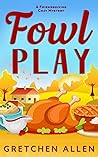 Fowl Play: A Frie...