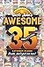 Uncle John’s Awesome 35th Anniversary Bathroom Reader: Facts, don't fail me now! (Uncle John's Bathroom Reader Annual #35)