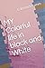 MY Colorful life in Black a...