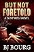 But Not Foretold (Clint Wolf #26)