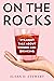 On the Rocks: Straight Talk...