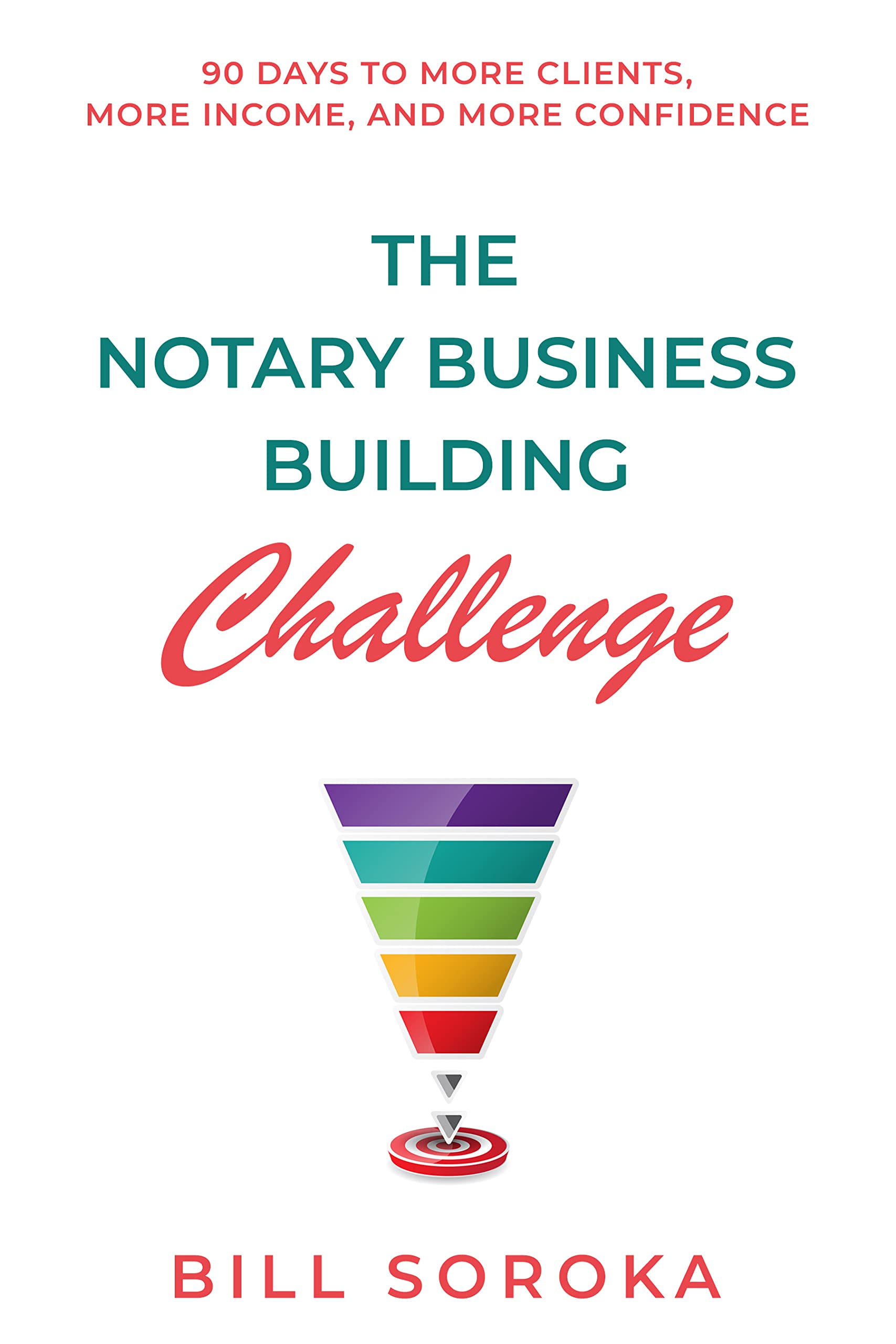 The Notary Business Building Challenge: 90 Days to More Clients, More Income, and More Confidence (Kindle Edition)