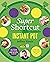 Super Shortcut Instant Pot by Jeffrey Eisner