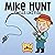 Mike Hunt: Smells Like Fish...