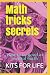 Math tricks secrets : How t...