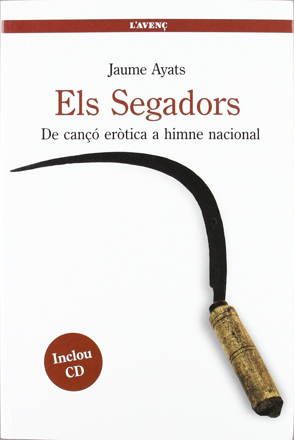 Els Segadors. De cançó eròtica a himne nacional