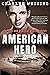 American Hero: The Life and...