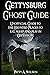 Gettysburg Ghost Guide: Unofficial Guide to the Haunted Places to eat, sleep and play in Gettysburg