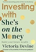 Investing with She’s on the Money: Build your future wealth