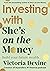 Investing with She’s on the...