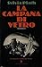 La campana di vetro by Sylvia Plath La campana di vetro by Sylvia Plath