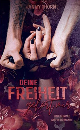 Deine Freiheit gehört mir - Eine dunkle Mafia Romanze (Band 1) (Pedrow Dilogie)