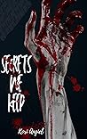 Secrets We Keep Secrets We Keep