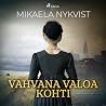 Vahvana valoa kohti