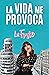 La vida me provoca (Spanish Edition)