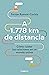 A 1.778 km de distancia. Cómo cuidar las relaciones en un mun... by Ferran Ramon-Cortés