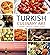 Turkish Culinary Art: A Journey through Turkish Cuisine