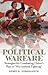 Political Warfare: Strategies for Combating China's Plan to "win Without Fighting"