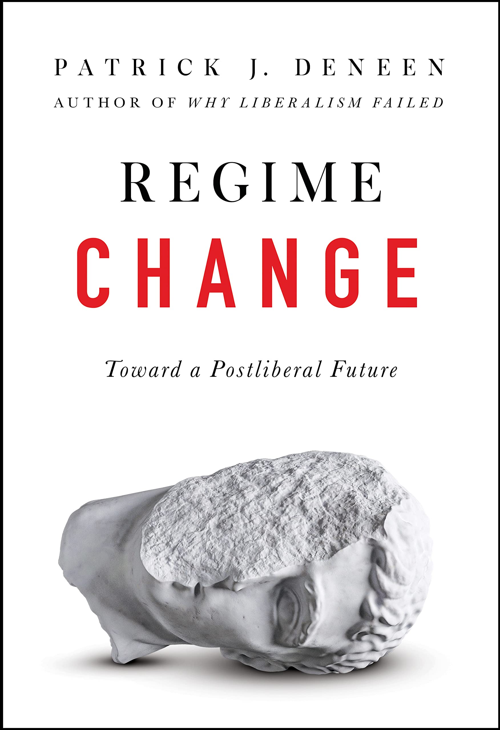 Regime Change: Toward a Postliberal Future (Kindle Edition)