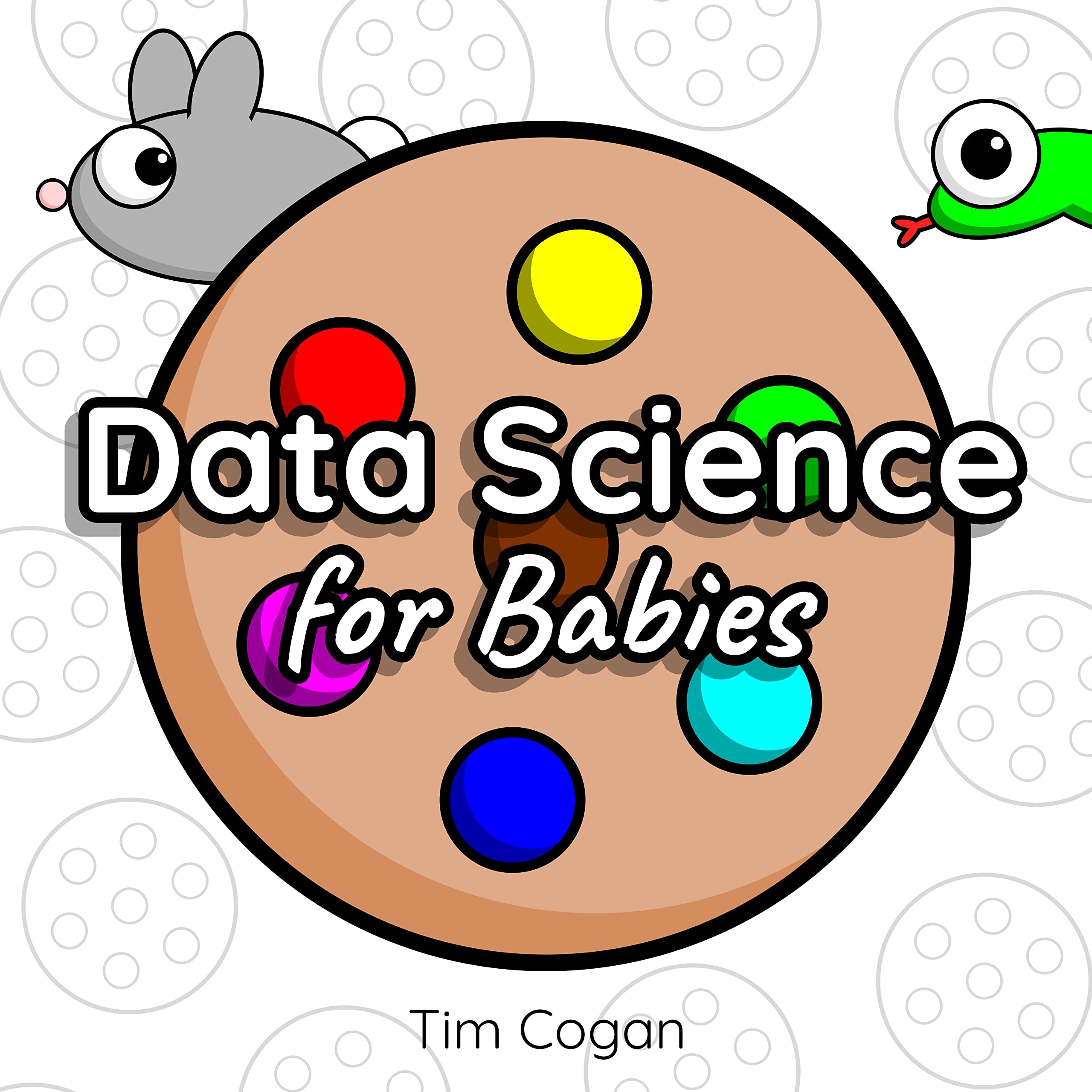 Data Science for Babies (Cookie Books for Babies)