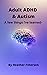 Adult ADHD & Autism: A few ...
