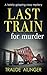 Last Train for Murder (The ...