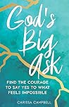 Book cover for God's Big Ask: Find the Courage to Say Yes to What Feels Impossible